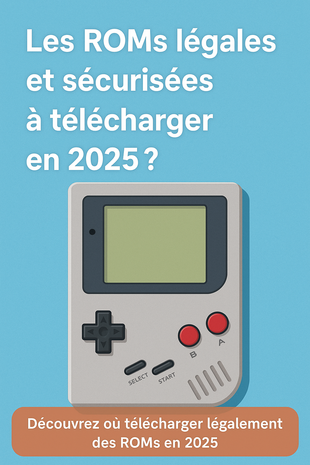 roms légales et sécurisées à télécharger en 2025